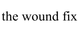 THE WOUND FIX trademark