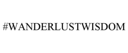 #WANDERLUSTWISDOM trademark
