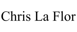 CHRIS LA FLOR trademark