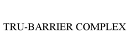 TRU-BARRIER COMPLEX trademark
