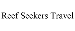 REEF SEEKERS TRAVEL trademark
