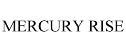 MERCURY RISE trademark