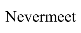 NEVERMEET trademark