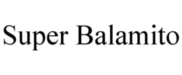 SUPER BALAMITO trademark