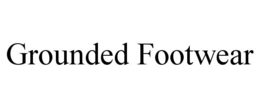 GROUNDED FOOTWEAR trademark
