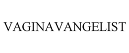 VAGINAVANGELIST trademark