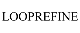 LOOPREFINE trademark