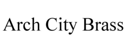 ARCH CITY BRASS trademark
