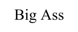 BIG ASS trademark