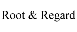 ROOT & REGARD trademark