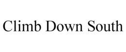 CLIMB DOWN SOUTH trademark