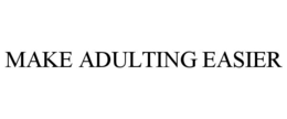 MAKE ADULTING EASIER trademark