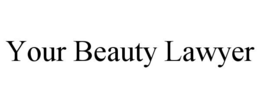YOUR BEAUTY LAWYER trademark