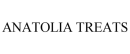 ANATOLIA TREATS trademark