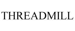 THREADMILL trademark