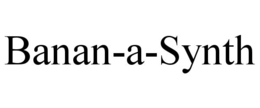 BANAN-A-SYNTH trademark