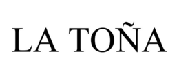 LA TOÑA trademark