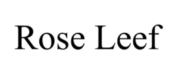 ROSE LEEF trademark