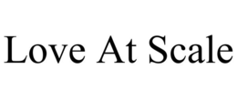 LOVE AT SCALE trademark