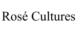 ROSÉ CULTURES trademark