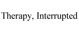 THERAPY, INTERRUPTED trademark