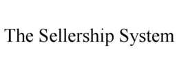 THE SELLERSHIP SYSTEM trademark