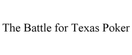 THE BATTLE FOR TEXAS POKER trademark