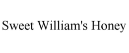 SWEET WILLIAM'S HONEY trademark