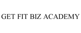 GET FIT BIZ ACADEMY trademark