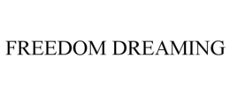 FREEDOM DREAMING trademark