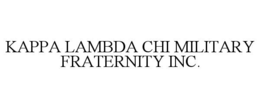 KAPPA LAMBDA CHI MILITARY FRATERNITY INC. trademark