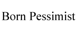 BORN PESSIMIST trademark