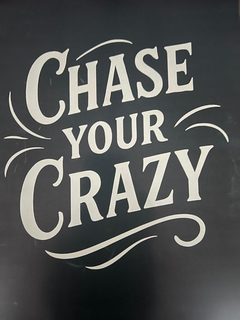 CHASE YOUR CRAZY trademark