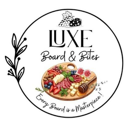LUXE BOARD & BITES EVERY BOARD IS A MASTERPIECE! trademark