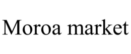 MOROA MARKET trademark