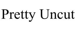 PRETTY UNCUT trademark