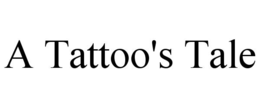 A TATTOO'S TALE trademark
