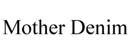 MOTHER DENIM trademark
