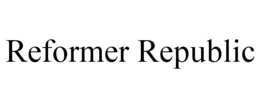 REFORMER REPUBLIC trademark