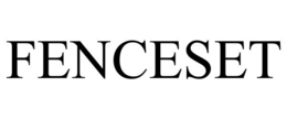 FENCESET trademark
