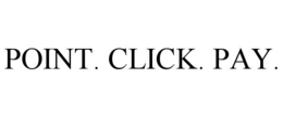 POINT. CLICK. PAY. trademark