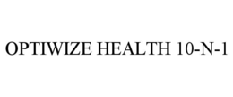 OPTIWIZE HEALTH 10-N-1 trademark