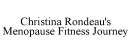 CHRISTINA RONDEAU'S MENOPAUSE FITNESS JOURNEY trademark