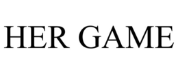 HER GAME trademark