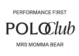 PERFORMANCE FIRST POLOCLUB MRS MOMMA BEAR trademark