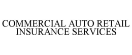 COMMERCIAL AUTO RETAIL INSURANCE SERVICES trademark