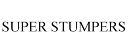 SUPER STUMPERS trademark