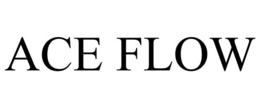 ACE FLOW trademark