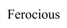FEROCIOUS trademark