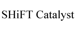 SHIFT CATALYST trademark